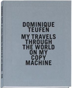 Christophe Guye Galerie Dominique Teufenmy Travls Through The World On My Copy Machine 7